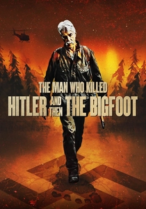 O Homem Que Matou Hitler e Depois o Pé Grande (2018)