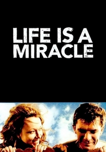 A Vida é um Milagre (2004)