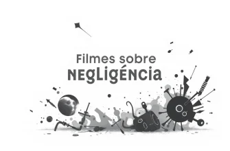 Filmes sobre Negligência: Uma Jornada Cinematográfica