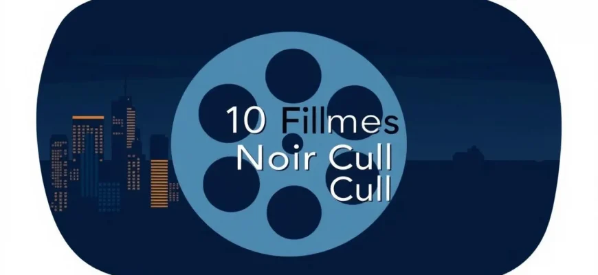 10 Filmes Noir Cult para Assistir