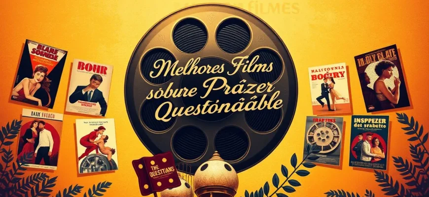 Melhores Filmes sobre Prazer Questionável