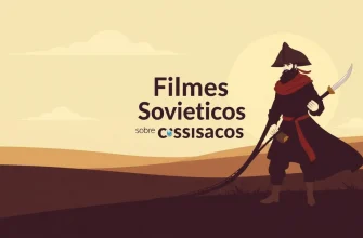 10 Filmes Soviéticos sobre Cossacos com Dublagem em Português