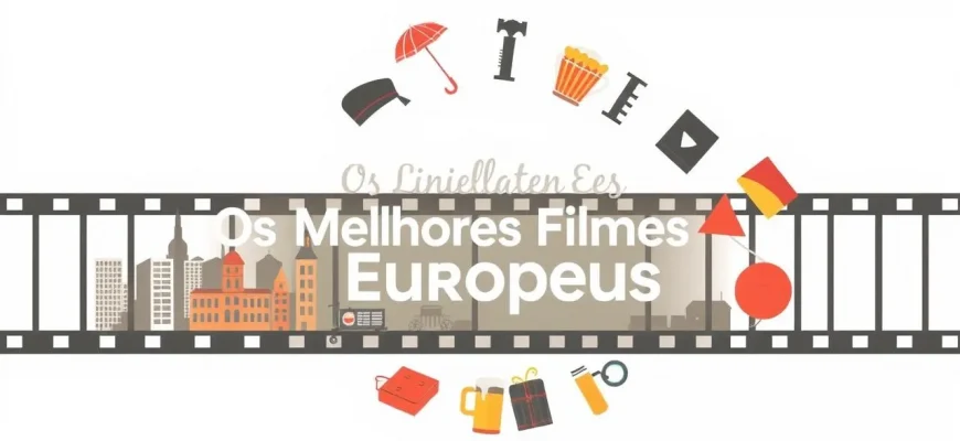 Os Melhores Filmes Europeus para Assistir