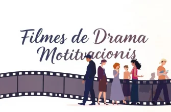 10 Filmes de Drama para Encontrar Motivação