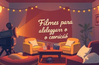 Melhores Filmes para a Alma e Bom Humor