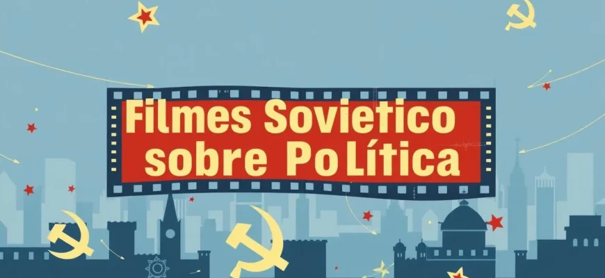Filmes Soviéticos sobre Política