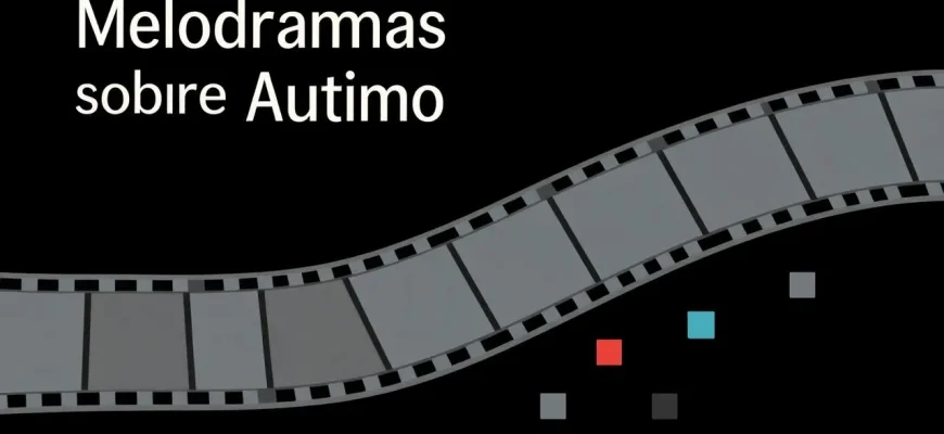Melodramas sobre Autismo: 10 Filmes Imperdíveis