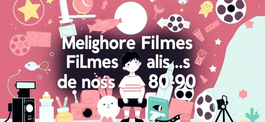 Melhores Filmes Infantis dos Anos 80-90