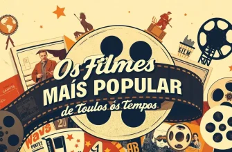 Os Filmes Mais Populares de Todos os Tempos