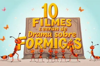 10 Filmes de Drama sobre Formigas