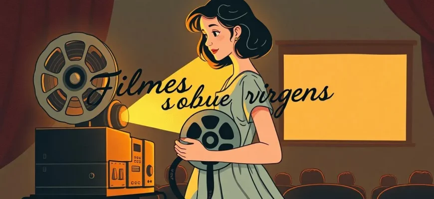 Filmes sobre virgens: uma jornada de descoberta