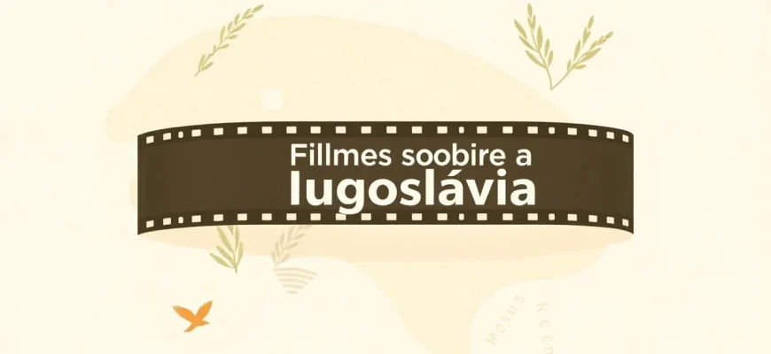 10 Filmes Incríveis sobre a Iugoslávia