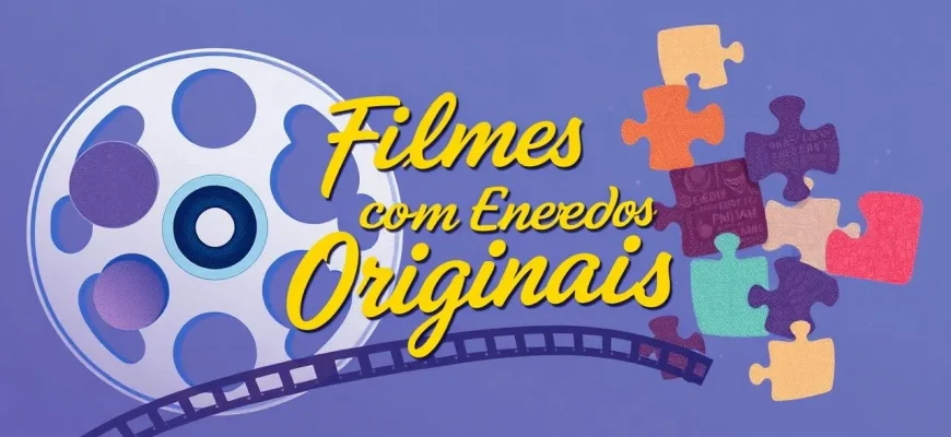 Filmes com Enredos Originais para Surpreender