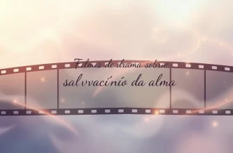 10 Filmes de Drama sobre a Salvação da Alma