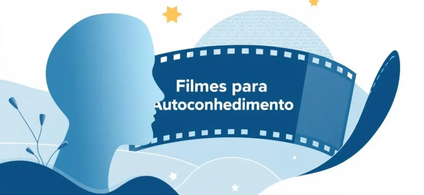Filmes para Autoconhecimento: Uma Jornada Interior