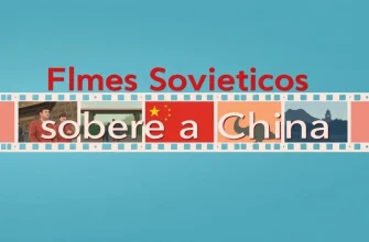 Exploração Cinematográfica: Filmes Soviéticos sobre a China
