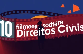 10 Filmes Inspiradores sobre Direitos Civis