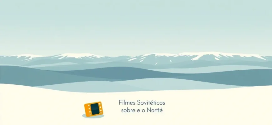 Filmes Soviéticos sobre o Norte