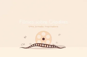 Filmes sobre Criadores: Uma Jornada Inspiradora